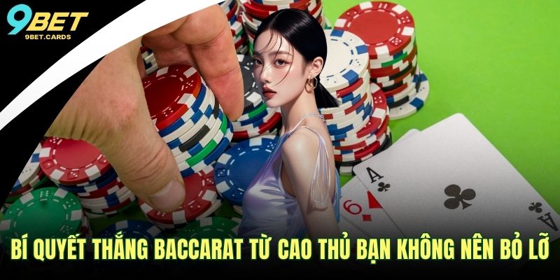 Bí quyết thắng Baccarat nắm rõ quy luật