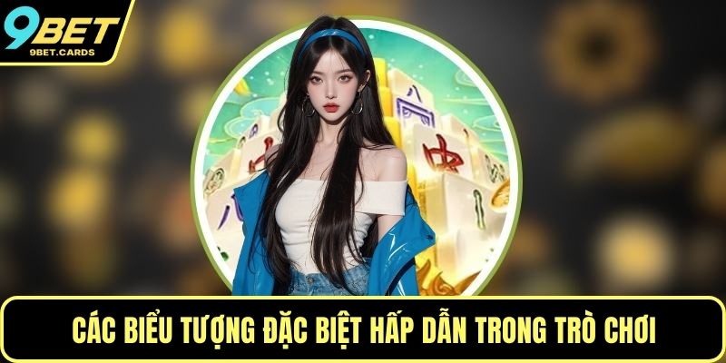 Các biểu tượng đặc biệt hấp dẫn trong trò chơi