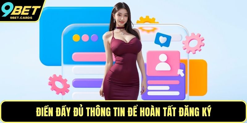 Điền đầy đủ thông tin để hoàn tất đăng ký