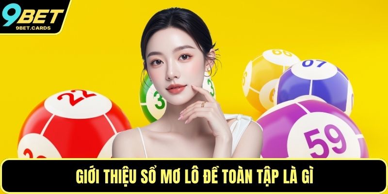 Giới thiệu sổ mơ lô đề toàn tập là gì