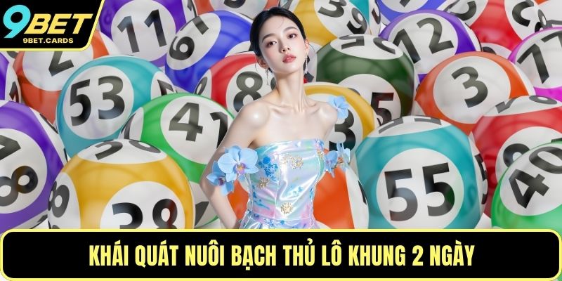 Khái quát nuôi bạch thủ lô khung 2 ngày