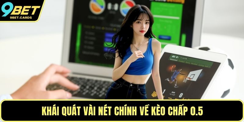 Khái quát vài nét chính về kèo chấp 0.5