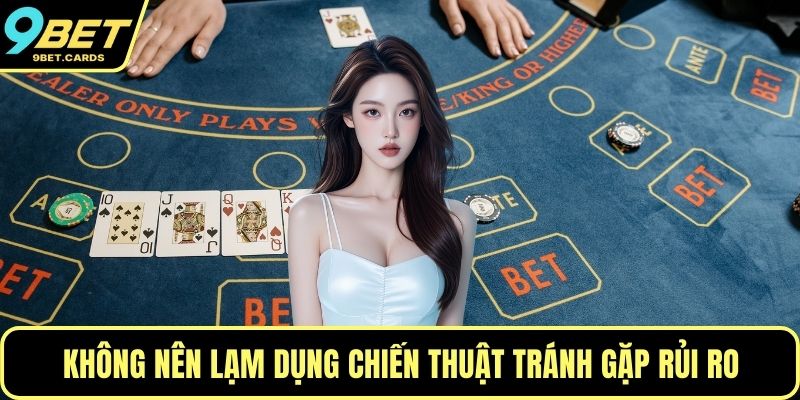 Không nên lạm dụng chiến thuật tránh gặp rủi ro