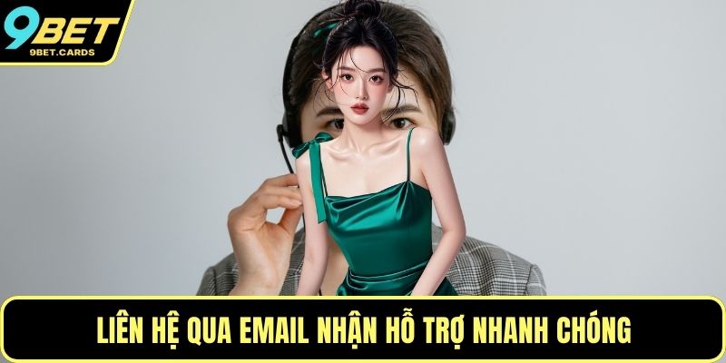 Liên hệ qua email nhận hỗ trợ nhanh chóng