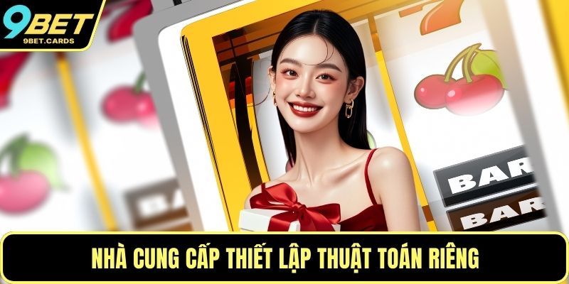 Nhà cung cấp thiết lập thuật toán riêng