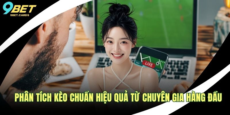 Phân tích kèo chuẩn
