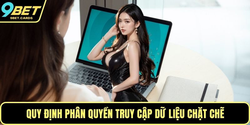 Quy định phân quyền truy cập dữ liệu chặt chẽ