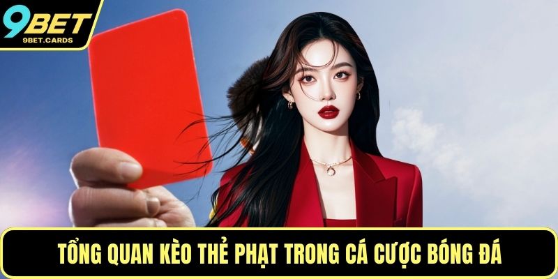 Tổng quan kèo thẻ phạt trong cá cược bóng đá